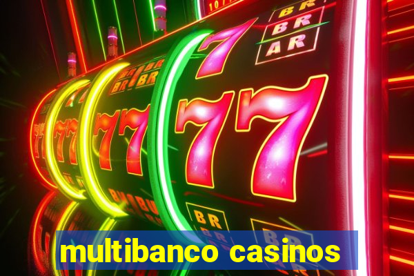 multibanco casinos